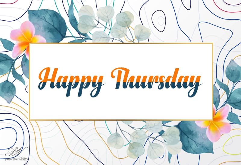 Happy Thursday Morning: Greetings and Blessings Good Morning, Happy Thursday!
