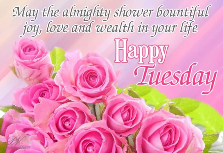 May the almighty shower bountiful joy, love and wealth in your life – Happy Tuesday May the almighty shower bountiful joy, love and wealth in your life – Happy Tuesday