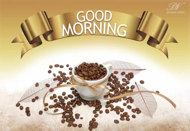 Good Morning – Coffee to start your morning on a great note