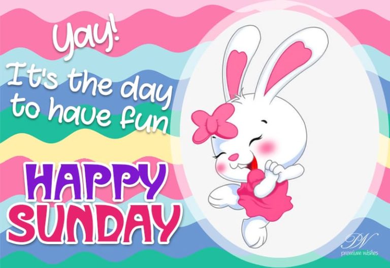Yay it’s the day to have fun – Happy Sunday Yay it’s the day to have fun – Happy Sunday