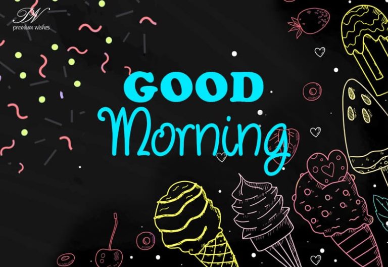 Good Morning – Have Faith and Be Happy