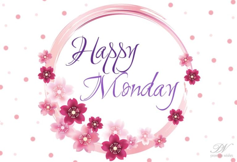 Happy Monday – Wish you start your week on a positive note