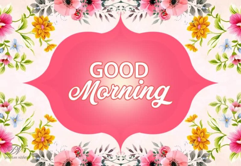 Good Morning – Love you friends