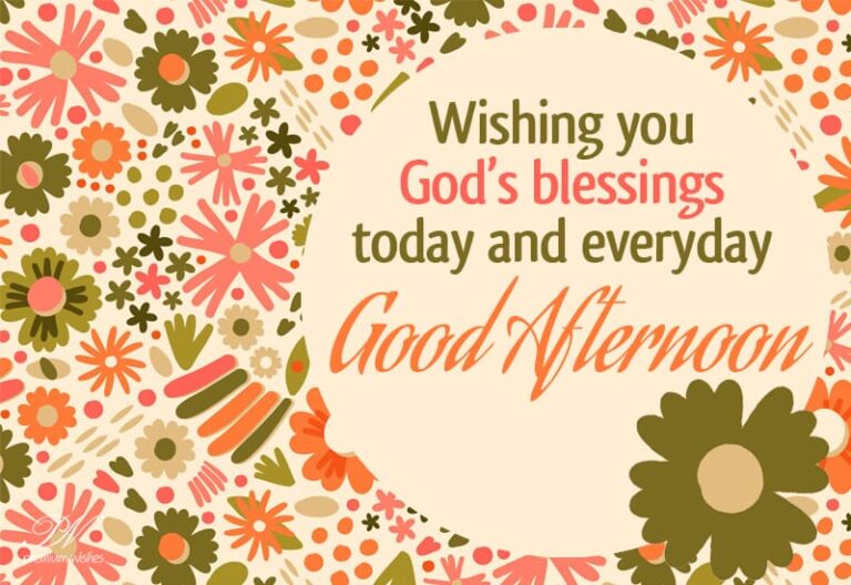 Wishing you God’s blessing today and everyday – Good Afternoon Wishing you God’s blessing today and everyday – Good Afternoon