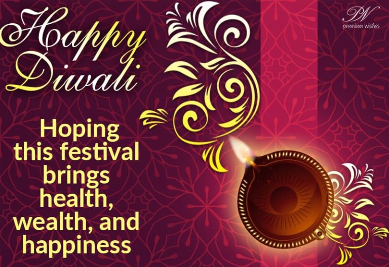 Happy Diwali – Hoping this festival brings health, wealth and happiness