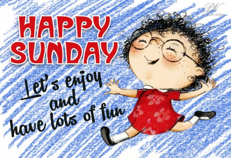 Happy Sunday – Let us enjoy and have lots of fun