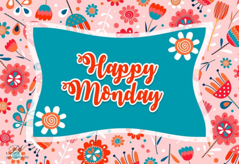 Good Morning – Happy Monday – Wishing You A Great and Fruitful Week Ahead