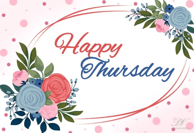 Happy Thursday – Enjoy the day ahead with the best wishes from your friend