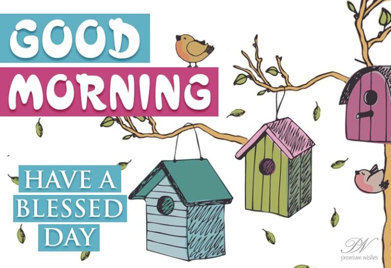 Good Morning – Have A Blessed Day – Be in peace with yourself