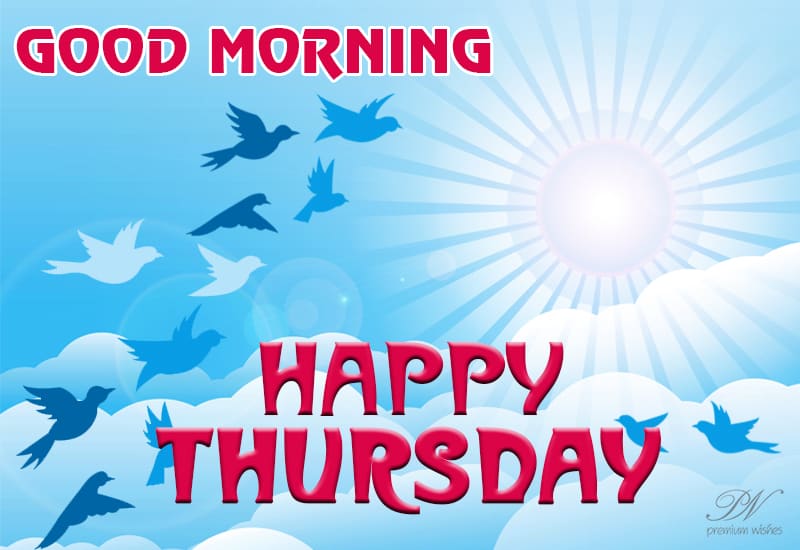 Happy Thursday Morning: Greetings and Blessings Good Morning, Happy Thursday!