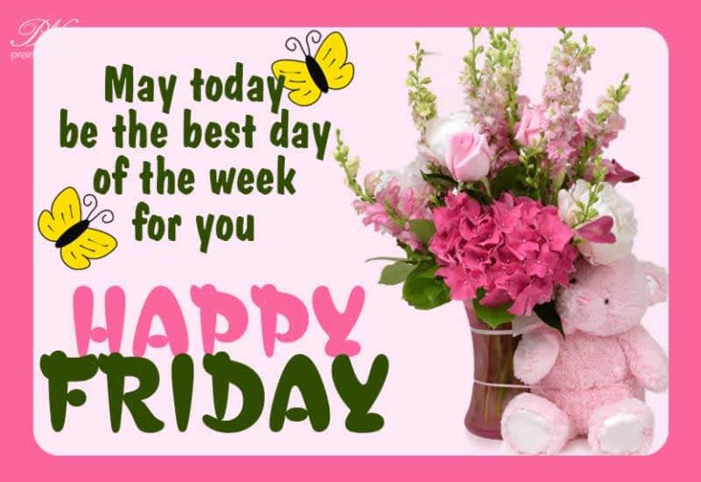 May today be the best day of the week for you – Happy Friday