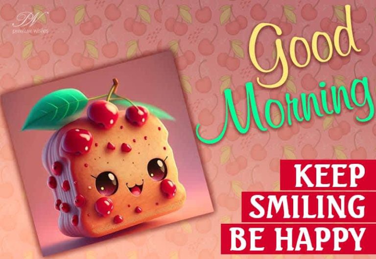 Good Morning – Keep Smiling Be Happy