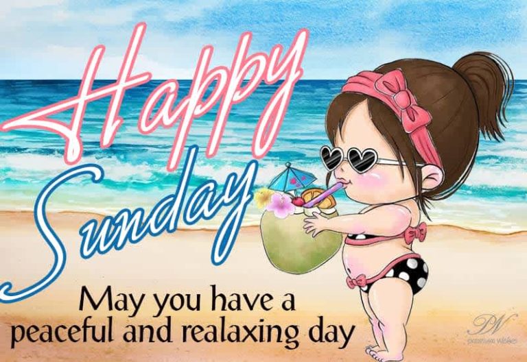 Happy Sunday – May you have a peaceful and relaxing day