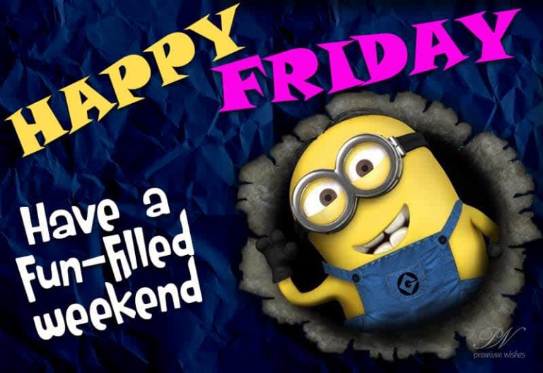 Happy Friday -Have a fun filled weekend