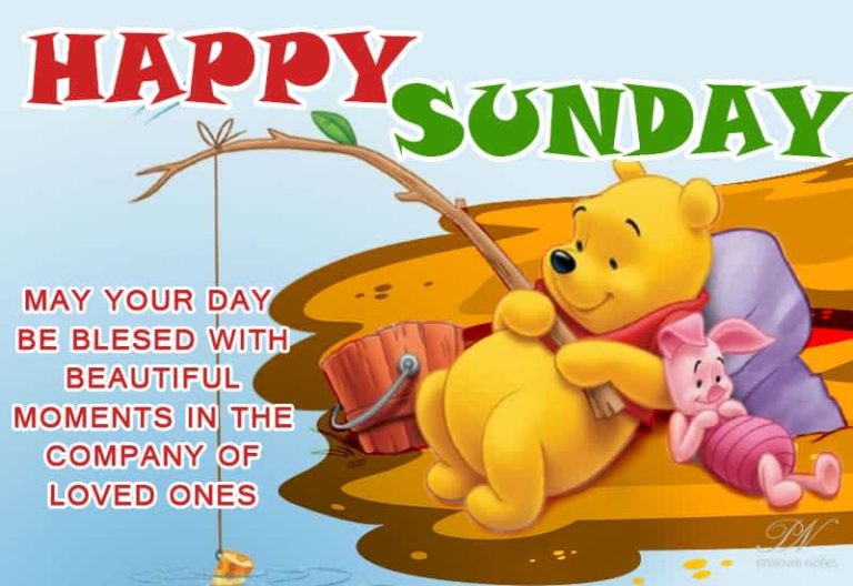 Happy Sunday – May your day be blessed with beautiful moments in the company of loved ones