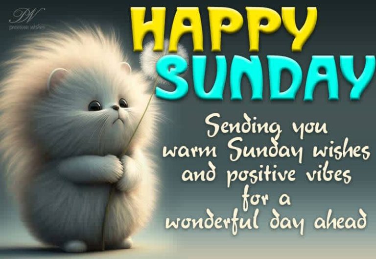 Happy Sunday – Sending you warm Sunday wishes and positive vibes for a wonderful day ahead