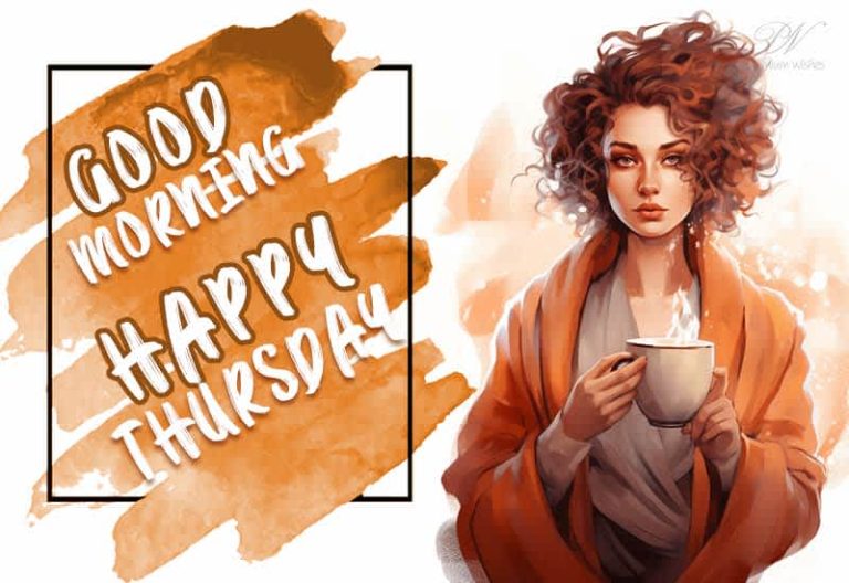 Good Morning – Happy Thursday Friends – Enjoy With Your Morning Tea