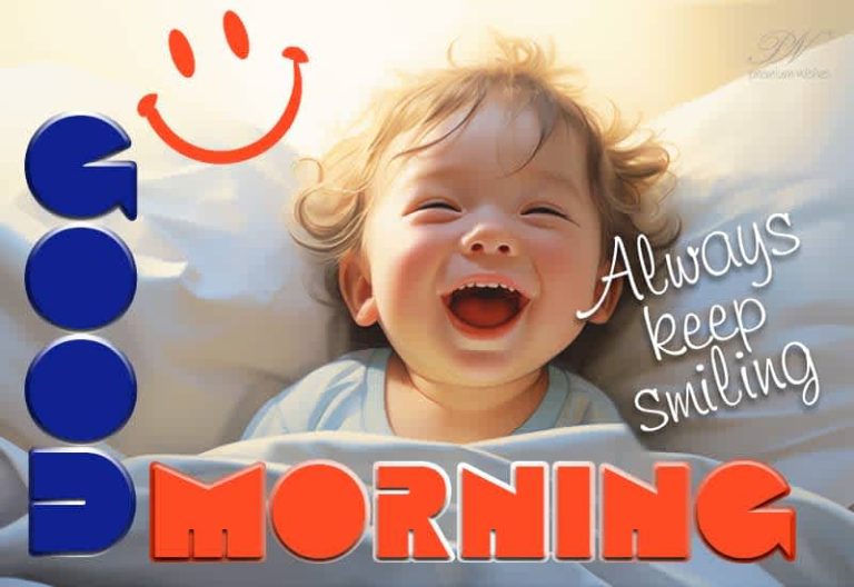 Good Morning – Always keep smiling