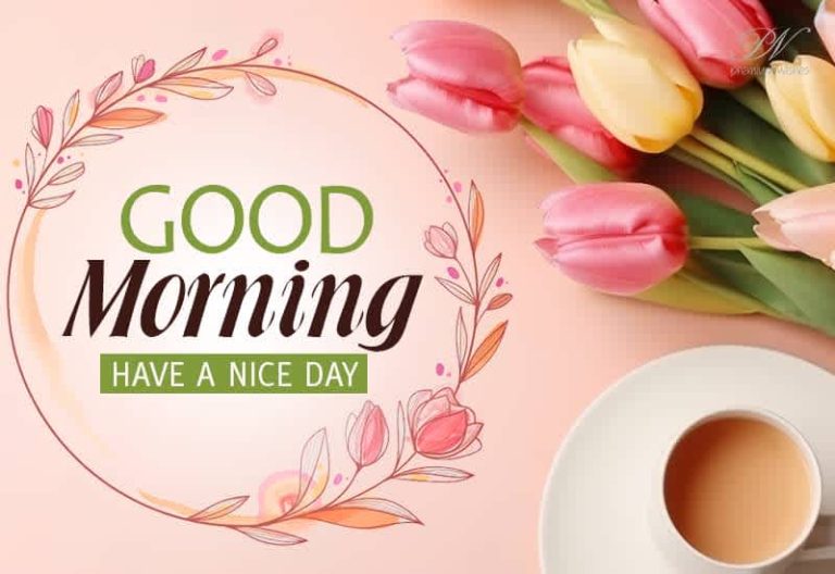 Good Morning – Have a nice day by making the best decisions