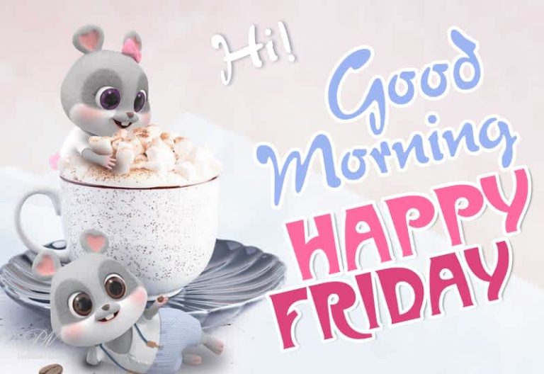 Good Morning – Happy Friday Cutie