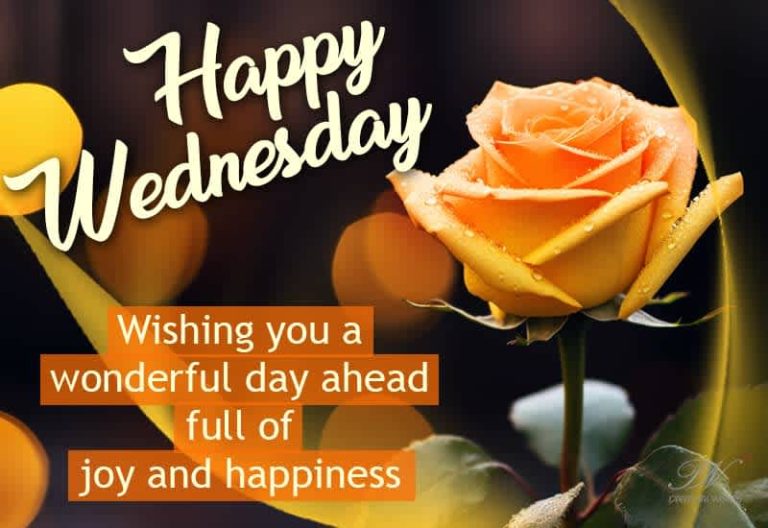 Happy Wednesday – Wishing you a wonderful day ahead full of joy and happiness