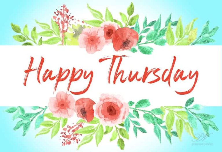 May your Thursday be as bright and beautiful as your dreams.