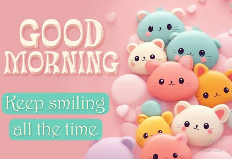 Good Morning – Keep Smiling All The Time