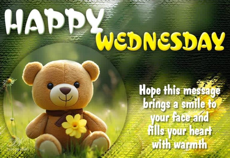Happy Wednesday – Hope this message brings a smile to your face and fills your heart with warmth