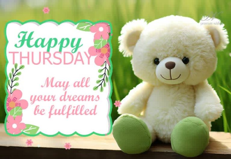 Happy Thursday – May all your dreams be fulfilled today