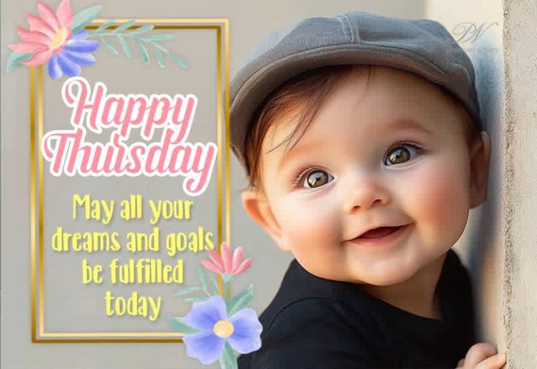 Happy Thursday – May all you dreams and goals be fulfilled today