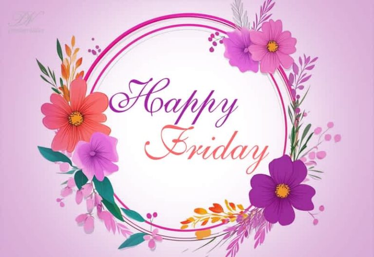 Happy Friday – Rise and Shine Friends