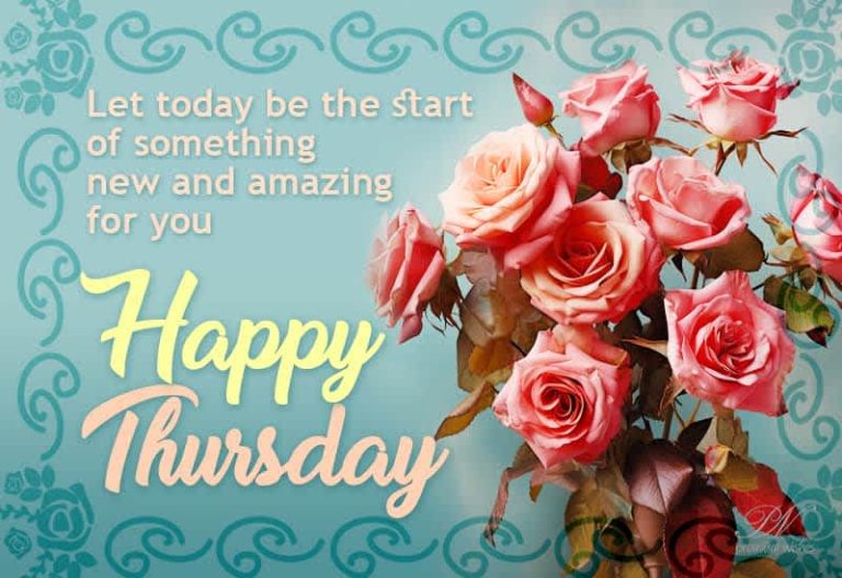 Let today be the start of something new and amazing for you – Happy Thursday