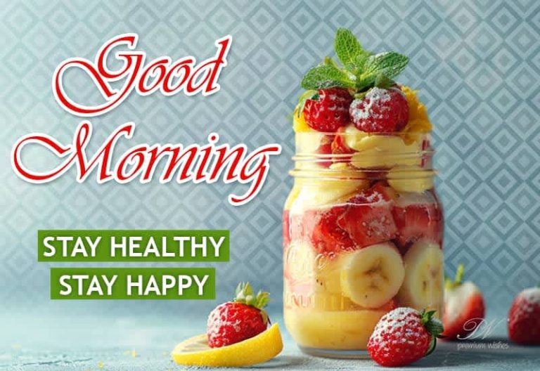 Good Morning – Stay healthy stay happy