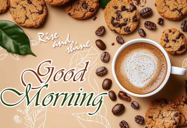 Good Morning – Rise and Shine Today – Make your weekend count