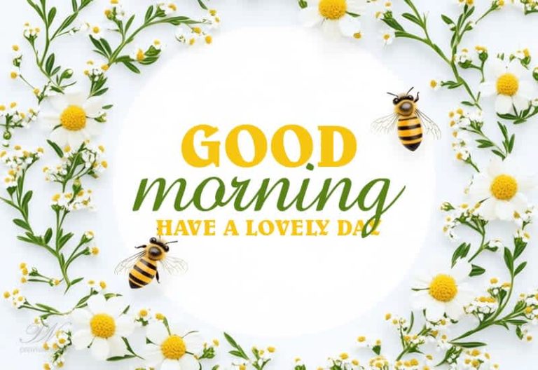 Good Morning – Have a lovely day – enjoy and smile