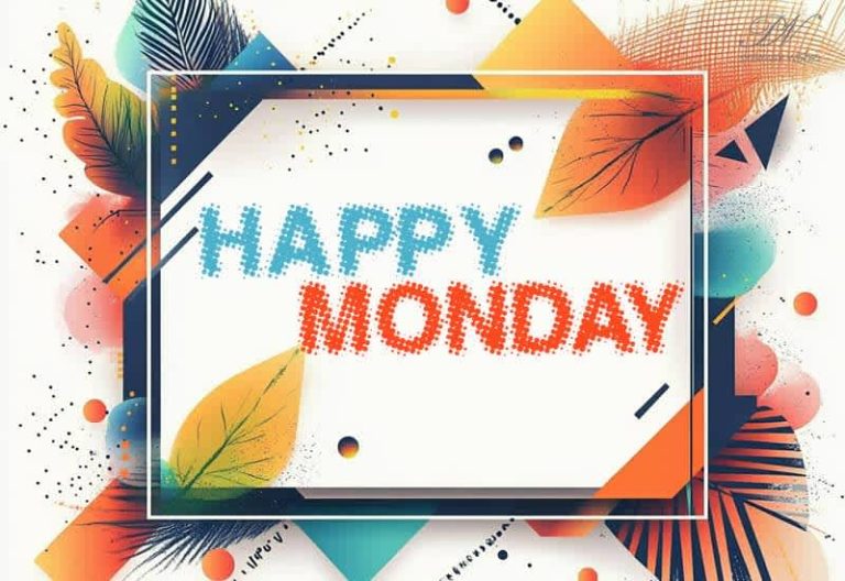 Happy Monday – Wishing you all the best this Monday morning
