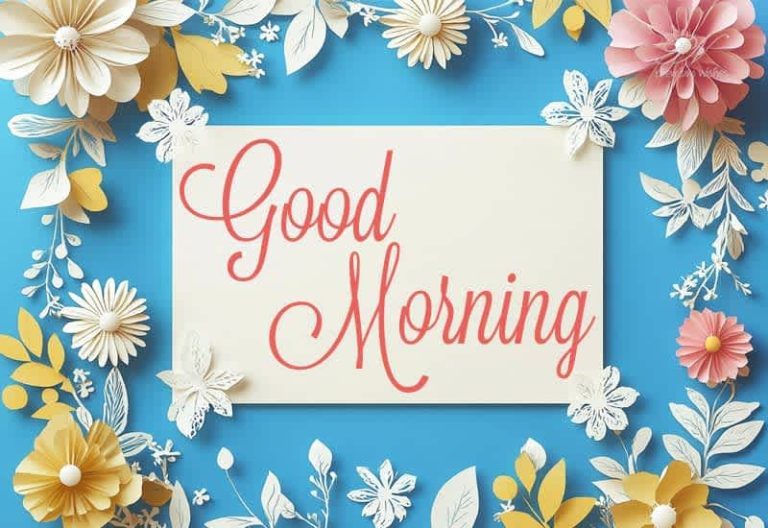 Good Morning – Enjoy a vibrant and fulfilling day