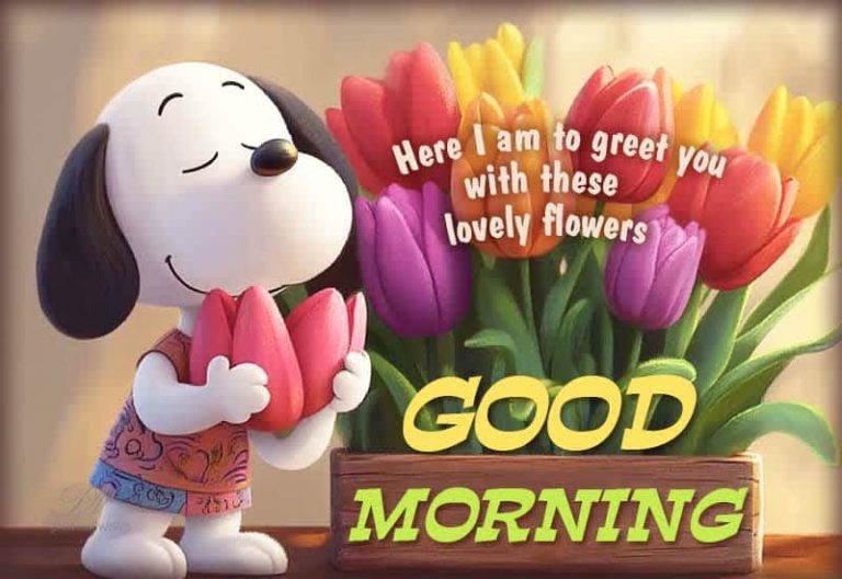 Good Morning  – Here I am to greet you with these lovely flowers