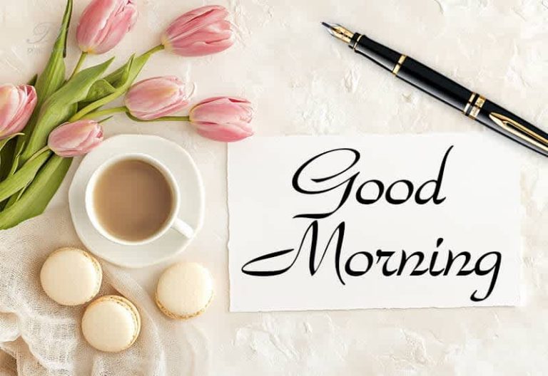 Good Morning – Welcome the morning and enjoy your cuppa