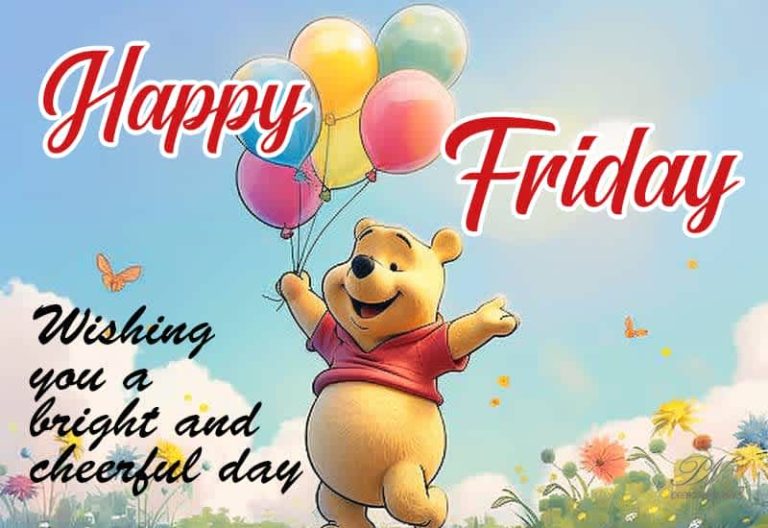 Happy Friday – Wishing you a bright and cheerful day