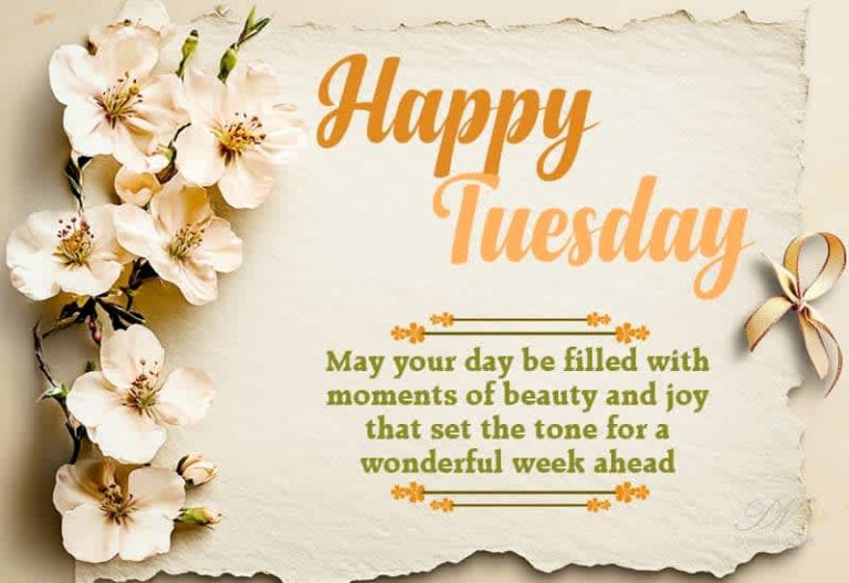 Happy Tuesday – May your day be filled with moments of beauty and joy that set the tone for a wonderful week ahead