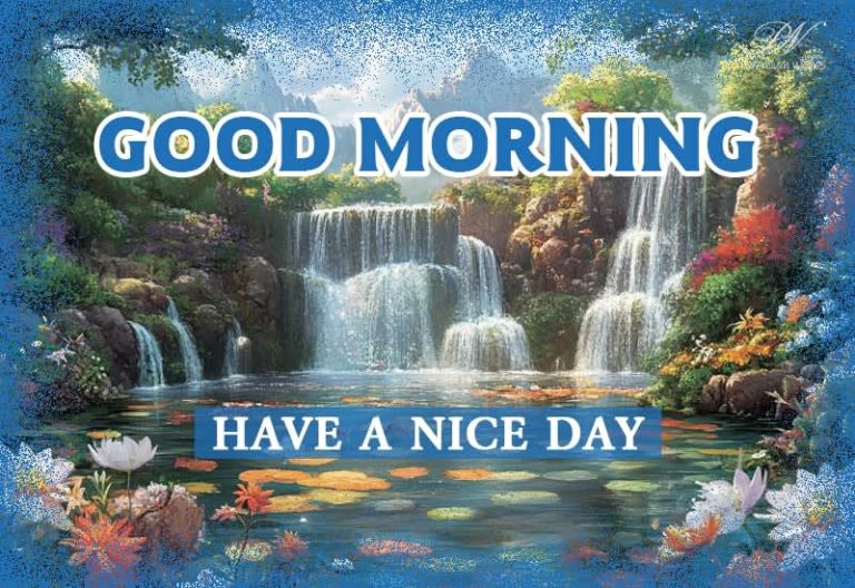 Good Morning – Friends have a nice day – smile and enjoy