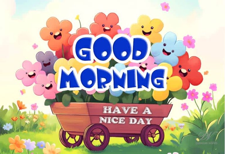Good Morning – Smile, Be Happy and have a nice day