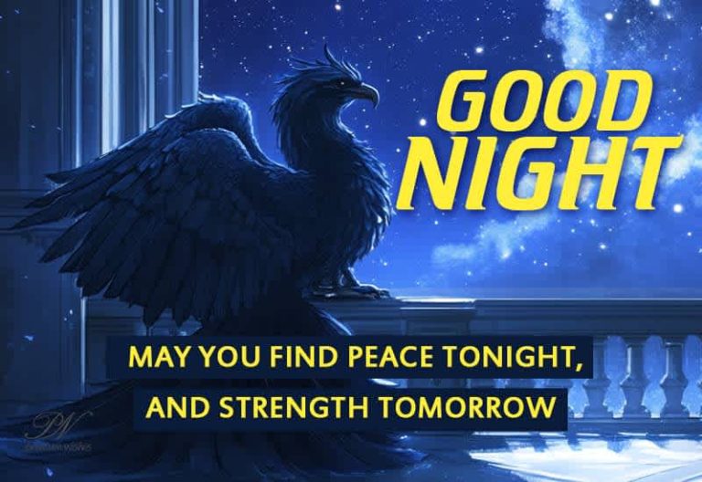 Good Night – May you find peace tonight and strength tomorrow