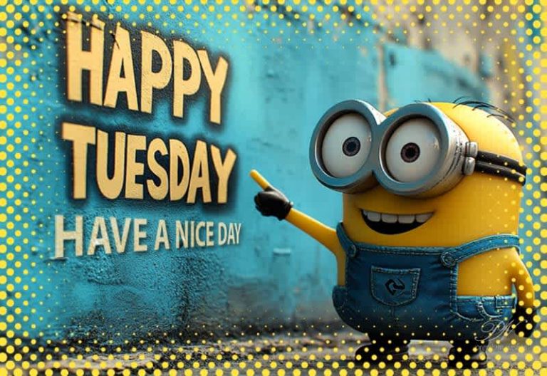 Happy Tuesday – Have a nice and fulfilling day