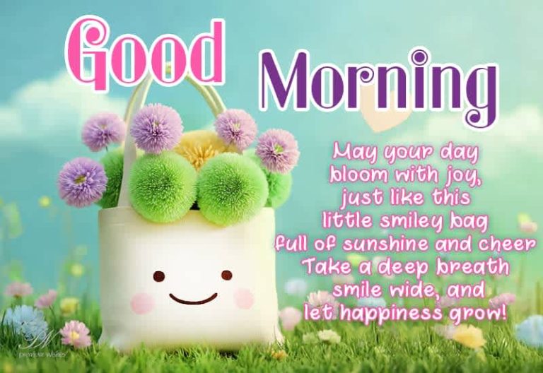 Good Morning – May your day bloom with joy, just like this little smiley bag full of sunshine and cheer.