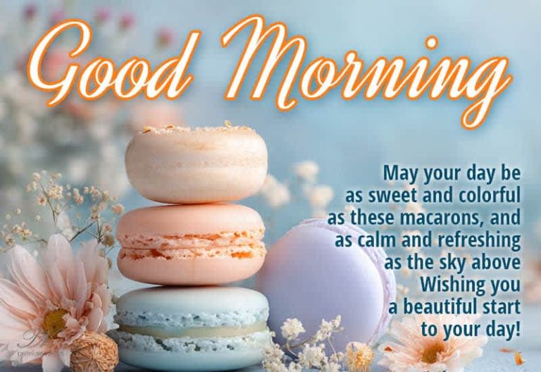 Good Morning – May your day be as sweet and colourful as these macaroons and as calm and refreshing as the sky above. Wishing you a beautiful start to your day